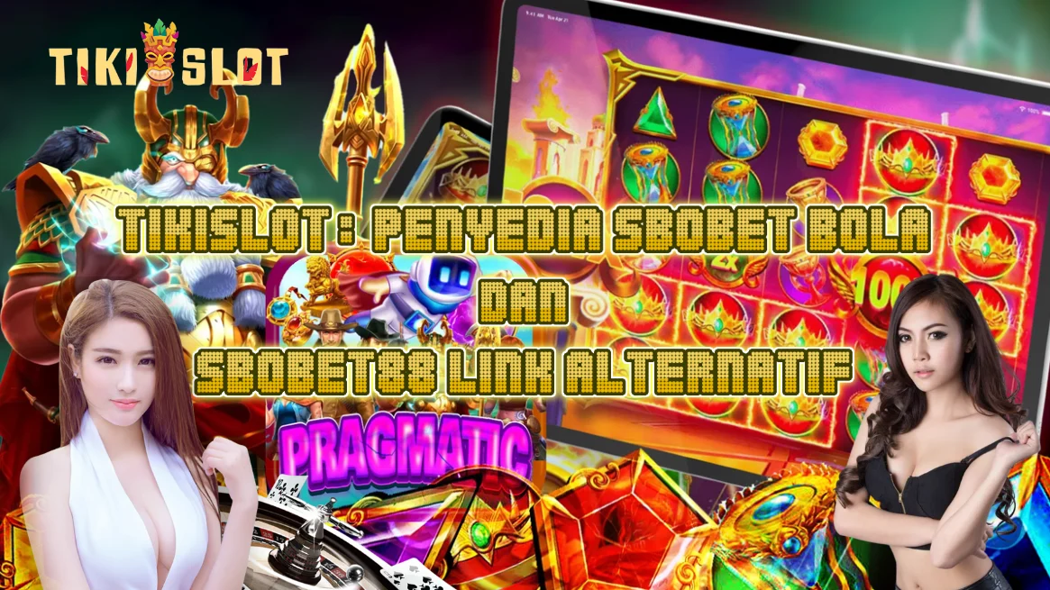 TIKISLOT 2025: Portal Terbaik untuk Main Sbobet Bola & Slot Sbobet88